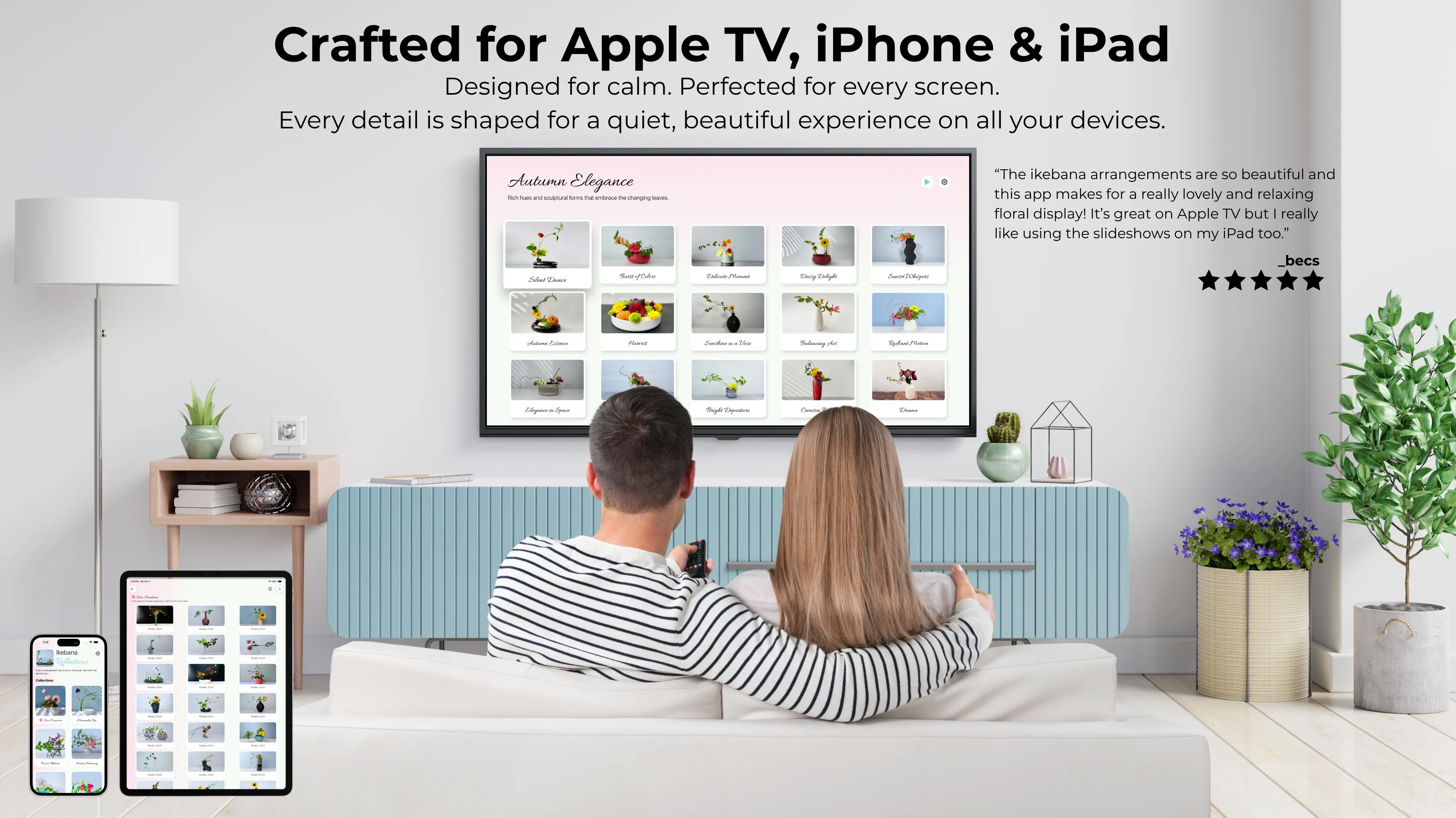Crafted for Apple TV, iPhone & iPad